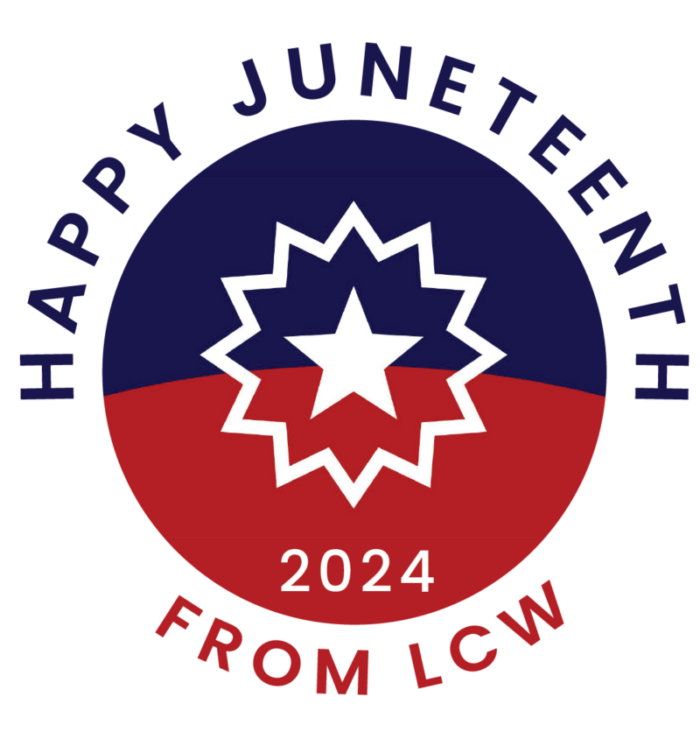 Image of Juneteenth flag along with the text Happy Juneteenth from LCW around the image.